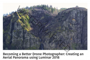 Becoming a Better Drone Photographer-Creating an Aerial Panorama using Luminar 2018
